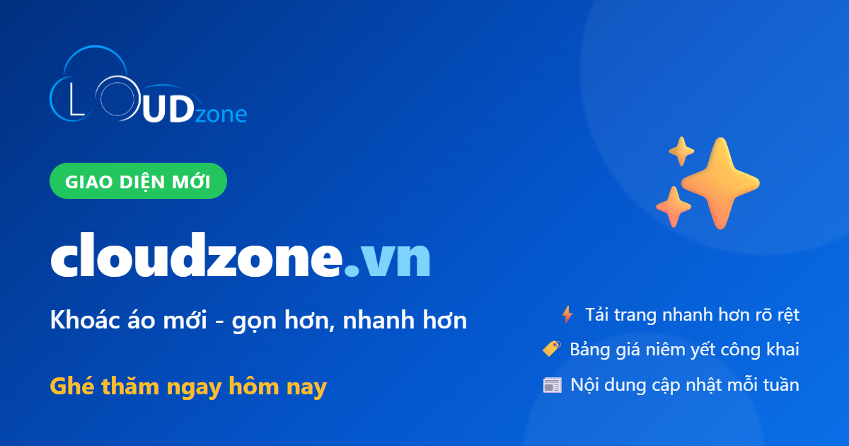 Cloudzone.vn khoác áo mới: gọn hơn, nhanh hơn, cập nhật liên tục