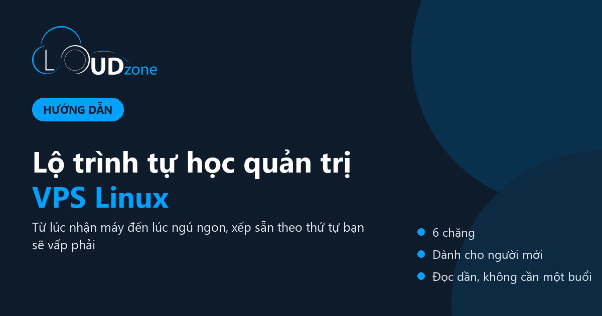 Lộ trình tự học quản trị VPS Linux: từ lúc nhận máy đến lúc ngủ ngon