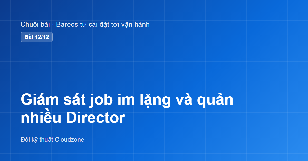 Giám sát job im lặng và quản nhiều Director