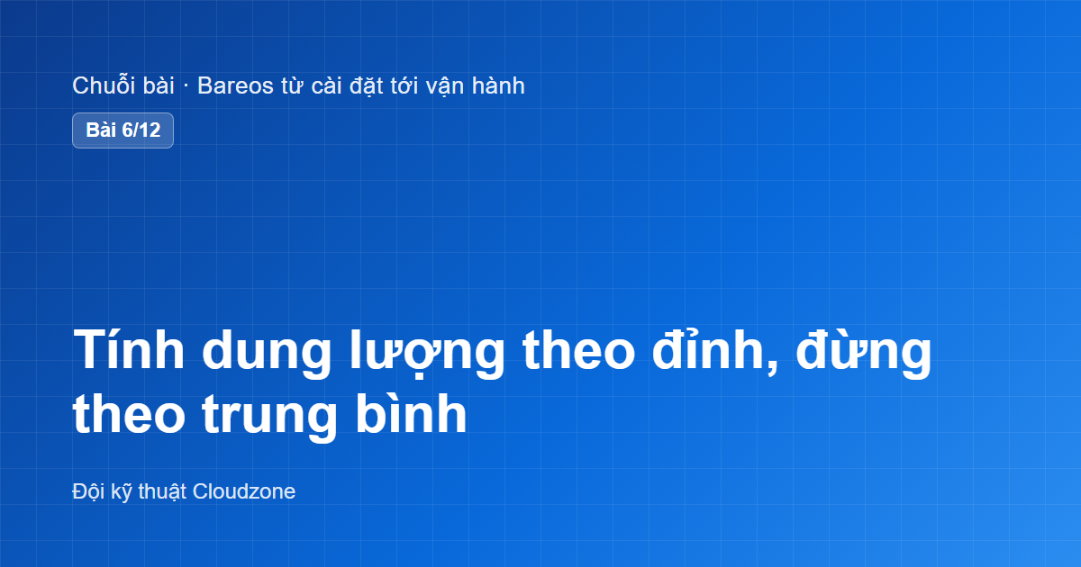 Tính dung lượng backup Bareos theo đỉnh, đừng theo trung bình