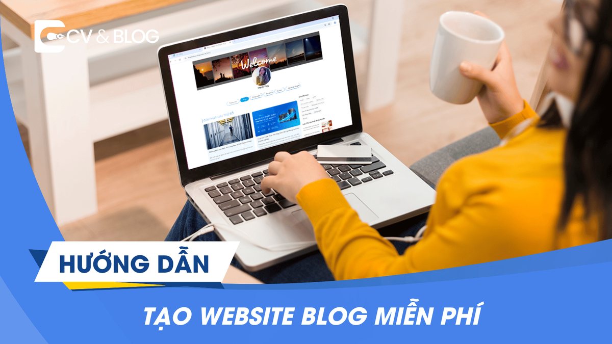 Hướng dẫn tạo Website Blog miễn phí cùng CV & Blog