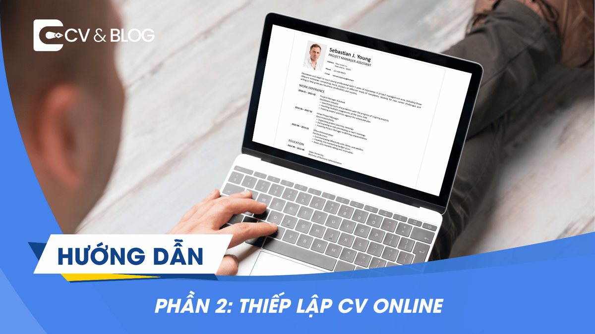 PHẦN 2: Hướng dẫn thiết lập CV online | CV & Blog