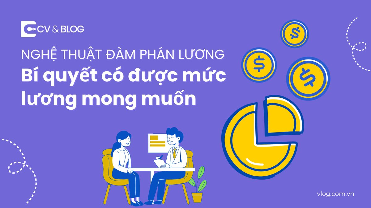 Nghệ thuật đàm phán lương: Bí quyết có được mức lương mong muốn