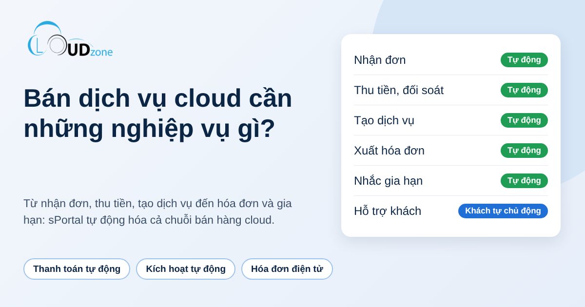 Bán dịch vụ cloud (VPS, Proxy, ...) cần những nghiệp vụ gì?