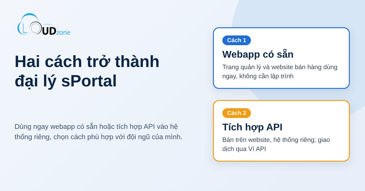 Hai cách trở thành đại lý sPortal: webapp có sẵn hay tích hợp API